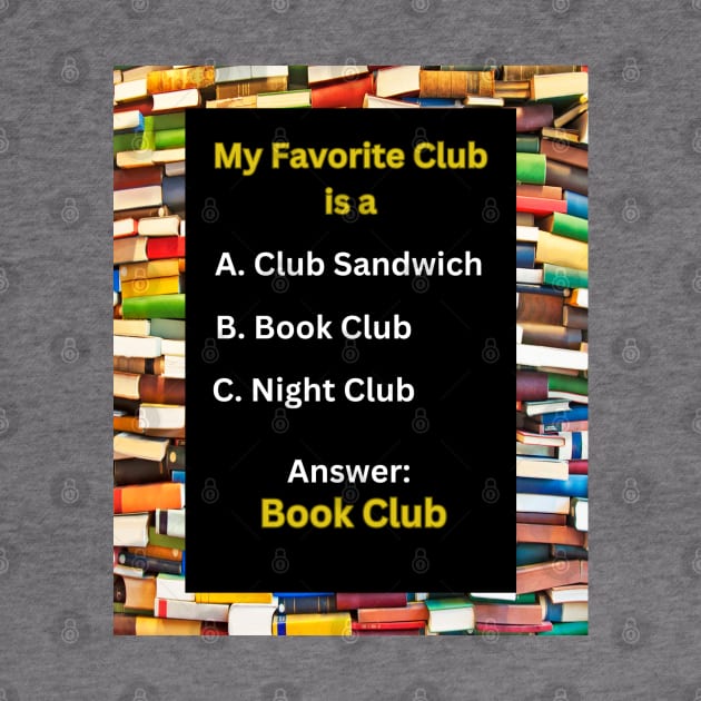 My Favorite Club is a Book Club: Funny, Cute, Amazing Gifts for Book Club Members & Book Lovers by S.O.N. - Special Optimistic Notes 